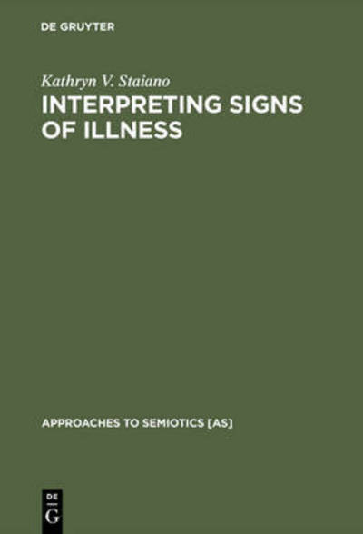 Interpreting Signs of Illness - Staiano - Books -  - 9783110103618 - February 1, 1986