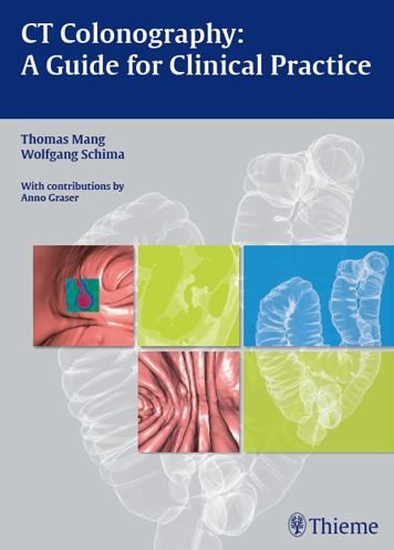 CT Colonography: A Guide for Clinical Practice - Thomas Mang - Bücher - Thieme Publishing Group - 9783131472618 - 12. Juni 2013