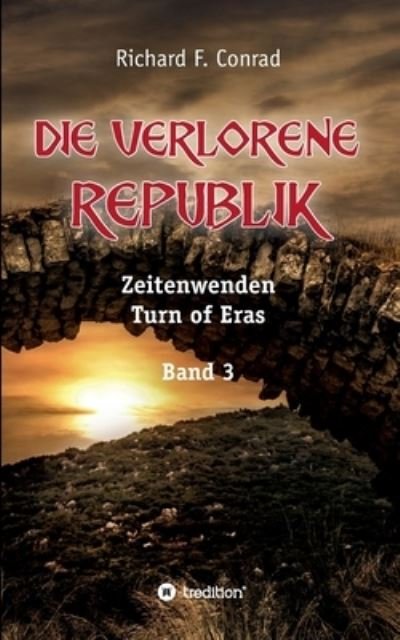Cover for Richard F Conrad · Die verlorene Republik (Paperback Bog) (2021)
