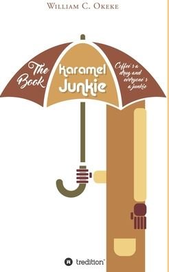 Cover for William C Okeke · The Book Karamel Junkie (Pocketbok) (2020)