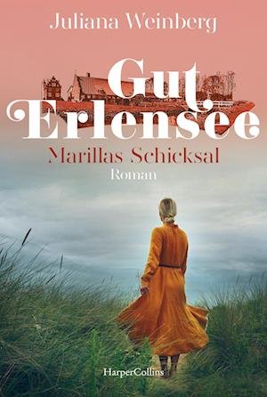 Cover for Juliana Weinberg · Gut Erlensee  Marillas Schicksal (Bok) (2023)