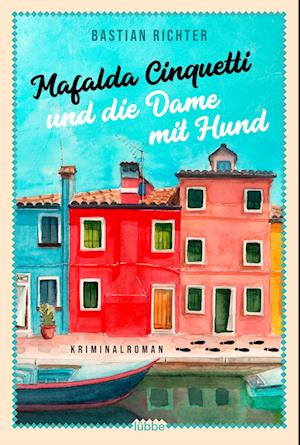 Mafalda Cinquetti und die Dame mit Hund - Bastian Richter - Libros - Lübbe - 9783404189618 - 28 de abril de 2023