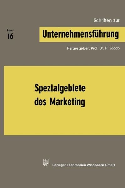 Cover for Prof Dr H Jacob · Spezialgebiete Des Marketing - Schriften Zur Unternehmensfuhrung (Pocketbok) [1972 edition] (1972)