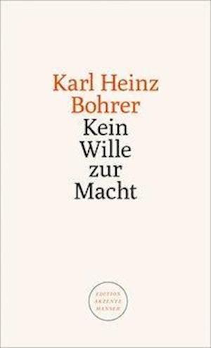 Cover for Bohrer · Bohrer:kein Wille Zur Macht (Book)