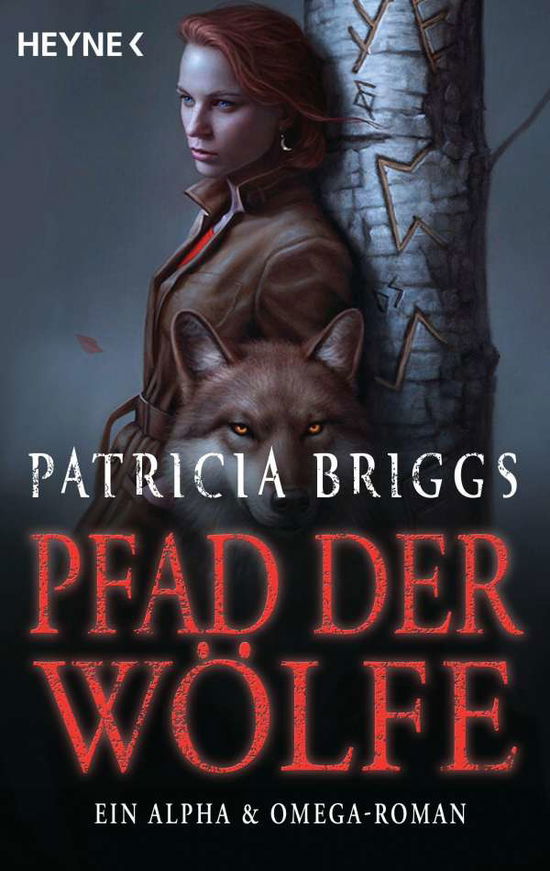 Pfad der Wölfe - Alpha & Omega 6 - Patricia Briggs - Bøger - Heyne Taschenbuch - 9783453321618 - 10. januar 2022