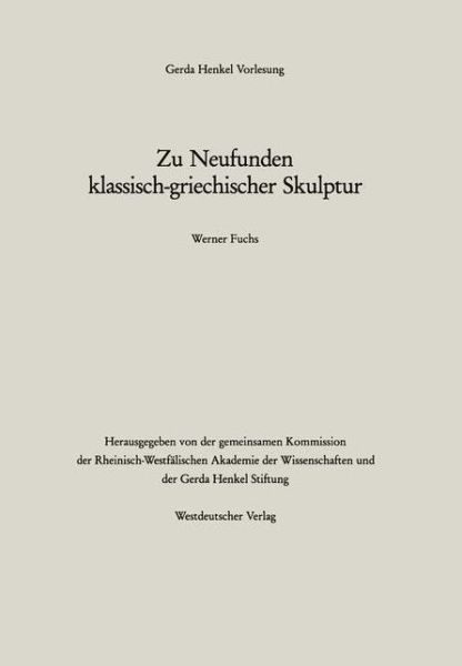 Cover for Werner Fuchs · Zu Neufunden Klassisch-Griechischer Skulptur - Gerda-Henkel-Vorlesung (Paperback Book) [1987 edition] (1987)