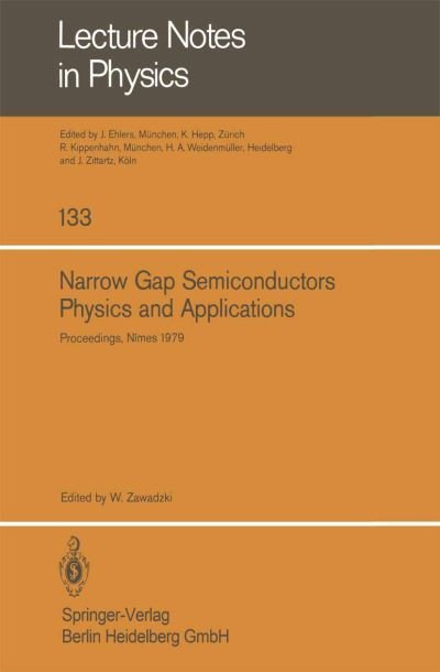 Cover for W Zawadzki · Narrow Gap Semiconductors Physics and Applications: Proceedings of the International Summer School Held in Nimes, France, September 3 15, 1979 (Paperback Book) (1980)