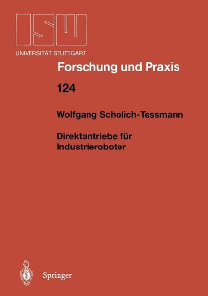 Cover for Wolfgang Scholich-tessmann · Direktantriebe Fur Industrieroboter - Isw Forschung Und Praxis (Paperback Bog) [German edition] (1998)