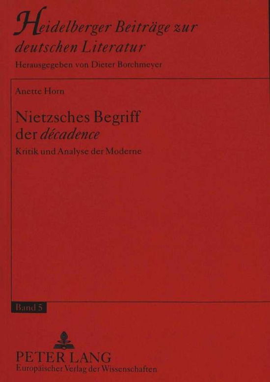 Cover for Horn · Nietzsches Begriff der Ã‚Â«decadenceÃ‚Â»: Kritik und Analyse der Moderne (Paperback Book) (2000)