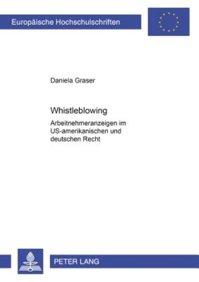 Cover for Graser Daniela Graser · Whistleblowing: Arbeitnehmeranzeigen im US-amerikanischen und deutschen Recht (Paperback Book) (2000)