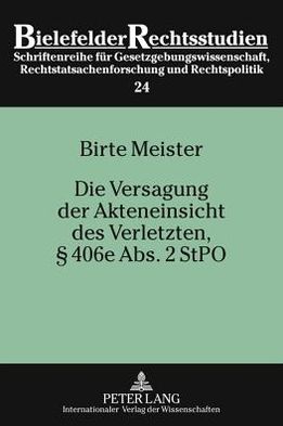 Cover for Birte Meister · Die Versagung Der Akteneinsicht Des Verletzten,  406e Abs. 2 Stpo - Bielefelder Rechtsstudien (Gebundenes Buch) [German edition] (2011)