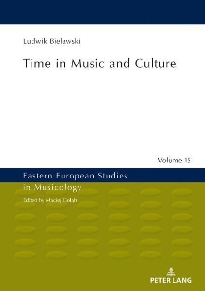 Cover for Ludwik Bielawski · Time in Music and Culture - Eastern European Studies in Musicology (Hardcover bog) [New edition] (2019)