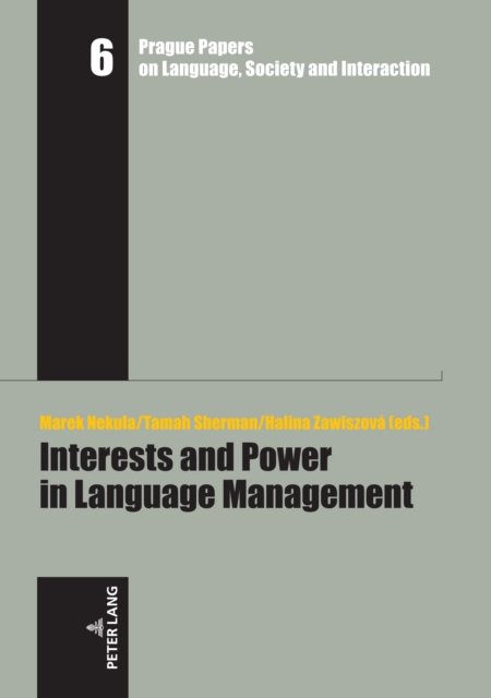Cover for Tamah Sherman · Interests and Power in Language Management - Prague Papers on Language, Society and Interaction / Prager Arbeiten zur Sprache, Gesellschaft und Interaktion (Hardcover Book) [New edition] (2022)