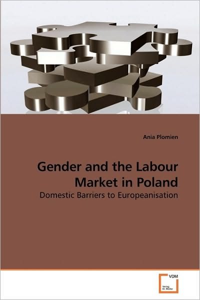 Cover for Ania Plomien · Gender and the Labour Market in Poland: Domestic Barriers to Europeanisation (Pocketbok) (2010)
