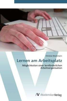 Cover for Brockmann · Lernen am Arbeitsplatz (Bok) (2012)