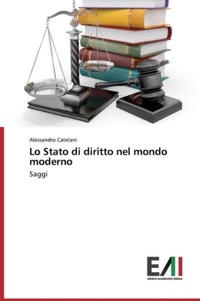 Cover for Catelani Alessandro · Lo Stato Di Diritto Nel Mondo Moderno (Paperback Book) (2013)