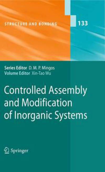 Controlled Assembly and Modification of Inorganic Systems - Structure and Bonding - Xin-tao Wu - Bøger - Springer-Verlag Berlin and Heidelberg Gm - 9783642015618 - 17. juni 2009