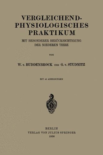 Cover for W Von Buddenbrock · Vergleichend-Physiologisches Praktikum: Mit Besonderer Berucksichtigung Der Niederen Tiere (Paperback Book) [1936 edition] (1936)
