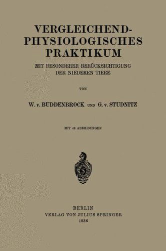 Cover for W Von Buddenbrock · Vergleichend-Physiologisches Praktikum: Mit Besonderer Berucksichtigung Der Niederen Tiere (Paperback Book) [1936 edition] (1936)