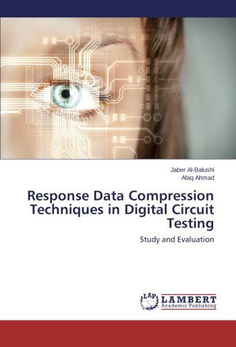 Response Data Compression Techniques in Digital Circuit Testing: Study and Evaluation - Afaq Ahmad - Livros - LAP LAMBERT Academic Publishing - 9783659239618 - 11 de novembro de 2014