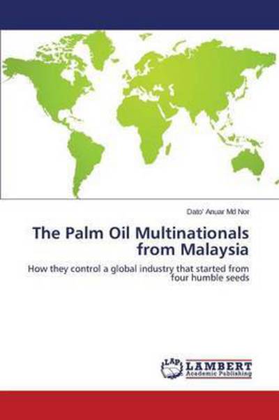 Cover for Md nor Dato\' Anuar · The Palm Oil Multinationals from Malaysia (Paperback Book) (2015)