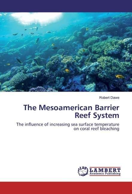 Cover for Dawe · The Mesoamerican Barrier Reef Syst (Bog)