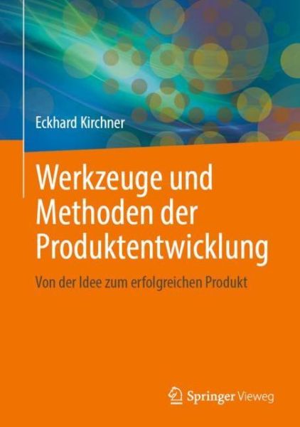 Cover for Kirchner · Werkzeuge und Methoden der Produktentwicklung (Book) (2020)