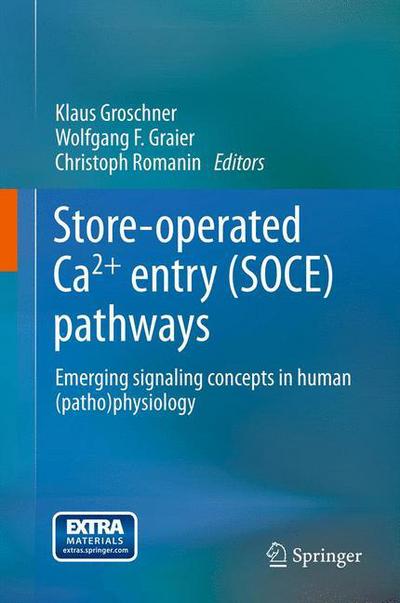 Cover for Klaus Groschner · Store-operated Ca2+ entry (SOCE) pathways: Emerging signaling concepts in human (patho)physiology (Hardcover Book) [2012 edition] (2012)