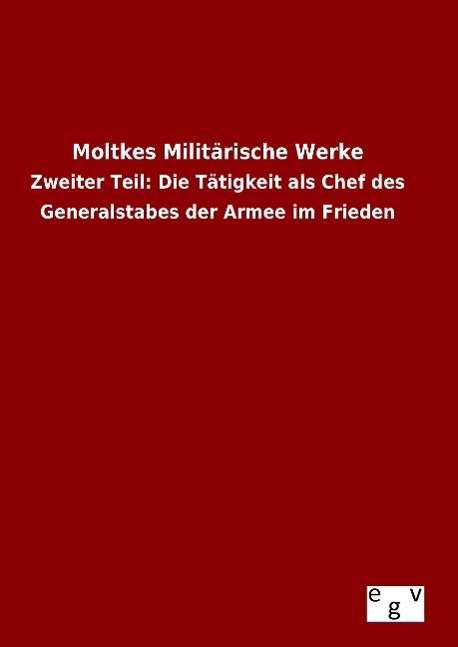 Cover for Ohne Autor · Moltkes Militarische Werke (Hardcover Book) (2015)