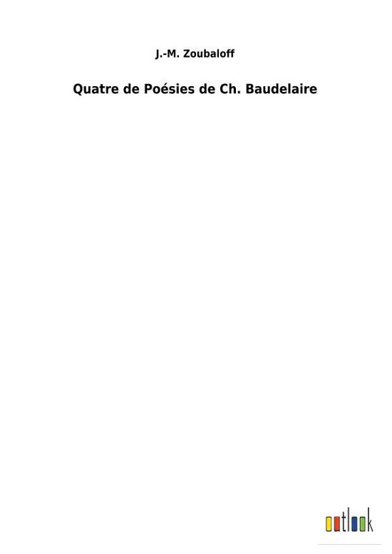 Cover for Zoubaloff · Quatre de Poésies de Ch. Baud (Buch) (2018)
