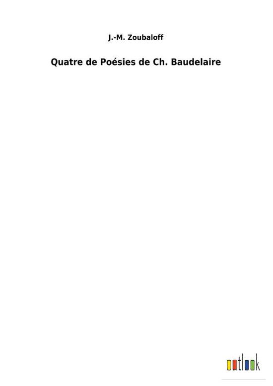 Cover for Zoubaloff · Quatre de Poésies de Ch. Baud (Buch) (2018)