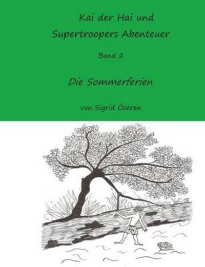 Cover for Sigrid Ozeren · Kai Der Hai Und Supertroopers Abenteuer Band 2 (Paperback Book) [German edition] (2014)