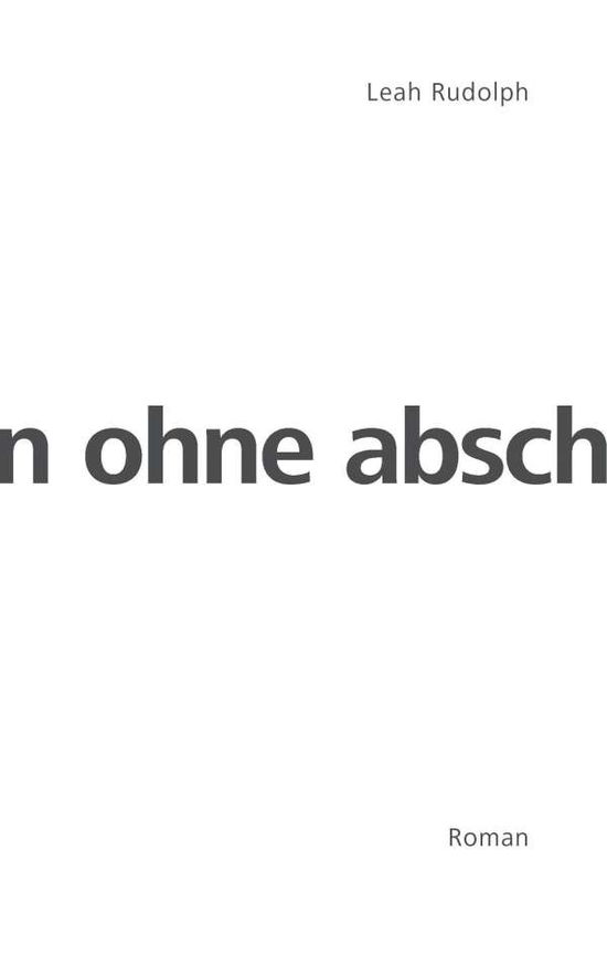 Cover for Leah Rudolph · Ohne Abschied (Paperback Book) (2015)