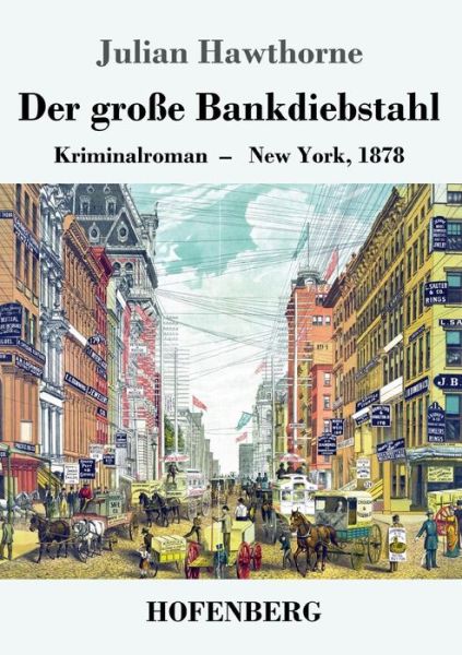 Der große Bankdiebstahl - Hawthorne - Bücher -  - 9783743730618 - 4. Mai 2019