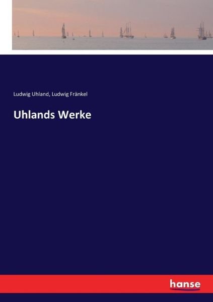 Cover for Fränkel · Uhlands Werke (Buch) (2017)