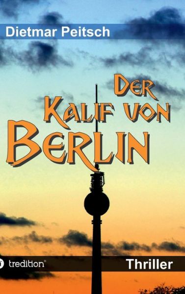 Cover for Peitsch · Der Kalif von Berlin (Book) (2019)