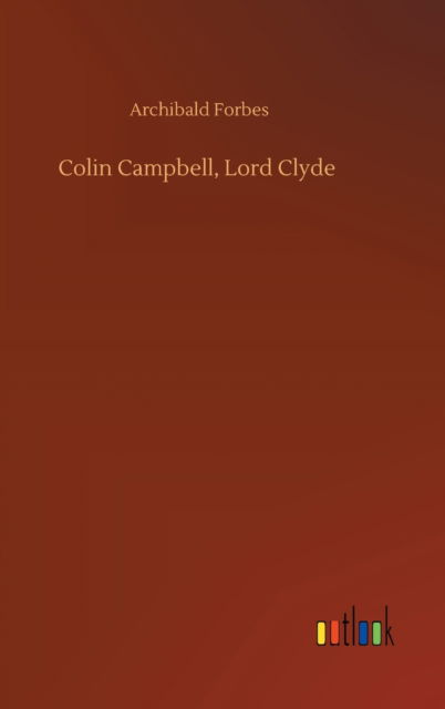 Cover for Archibald Forbes · Colin Campbell, Lord Clyde (Hardcover Book) (2020)