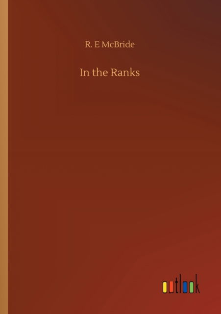 Cover for R E McBride · In the Ranks (Paperback Book) (2020)