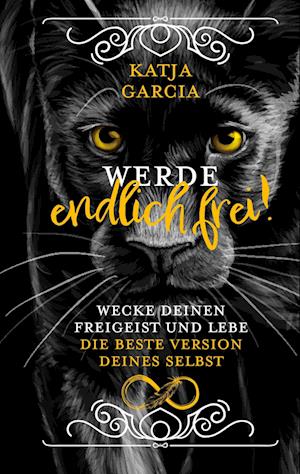 Cover for Katja Garcia · Werde endlich frei! (Book) (2022)