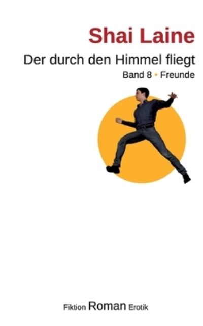 Cover for Shai Laine · Der durch den Himmel fliegt (Paperback Book) (2021)