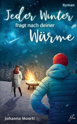 Cover for Johanna Moertl · Jeder Winter fragt nach deiner Warme (Paperback Book) (2022)