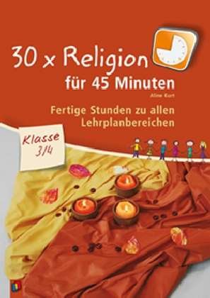 30 x Religion für 45 Min.1.Kl.3/4 - Kurt - Boeken -  - 9783834609618 - 