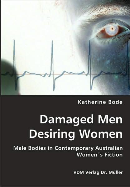 Cover for Katherine Bode · Damaged men Desiring Women (Paperback Book) (2008)