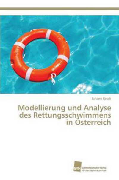 Cover for Resch Johann · Modellierung Und Analyse Des Rettungsschwimmens in Osterreich (Pocketbok) (2015)