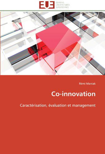 Cover for Rémi Maniak · Co-innovation: Caractérisation, Évaluation et Management (Paperback Book) [French edition] (2018)