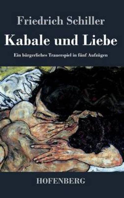 Kabale Und Liebe - Friedrich Schiller - Bücher - Hofenberg - 9783843027618 - 17. Juli 2015