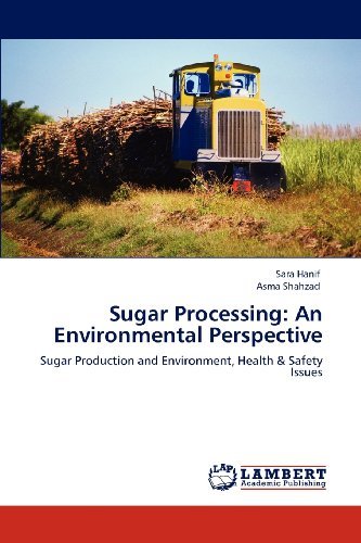 Cover for Asma Shahzad · Sugar Processing: an Environmental Perspective: Sugar Production and Environment, Health &amp; Safety Issues (Taschenbuch) (2012)
