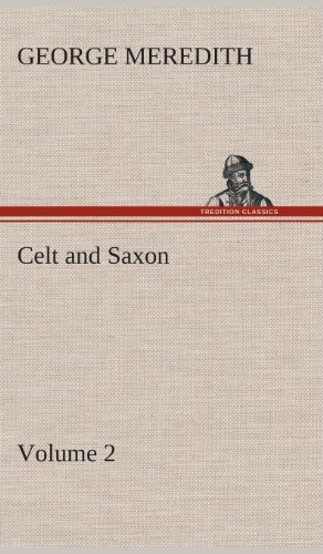 Cover for George Meredith · Celt and Saxon - Volume 2 (Hardcover Book) (2013)