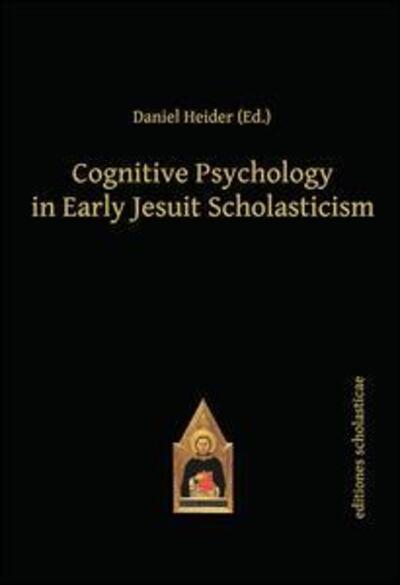 Cover for Daniel Heider · Cognitive Psychology in Early Jesuit Scholasticism (Hardcover Book) (2016)