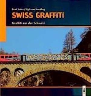 Swiss Graffiti - Sigi von Suter Beat; Koeding - Other - Aragon GmbH - 9783895354618 - March 10, 1999